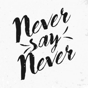 never-say-never